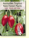 Australian Tropical Rain Forest Plants - Trees, Shrubs and Vines